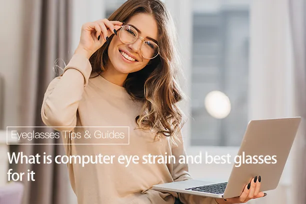 What is computer eye strain and best glasses for it