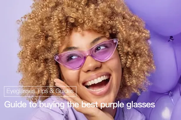 Guide to buying the best purple glasses