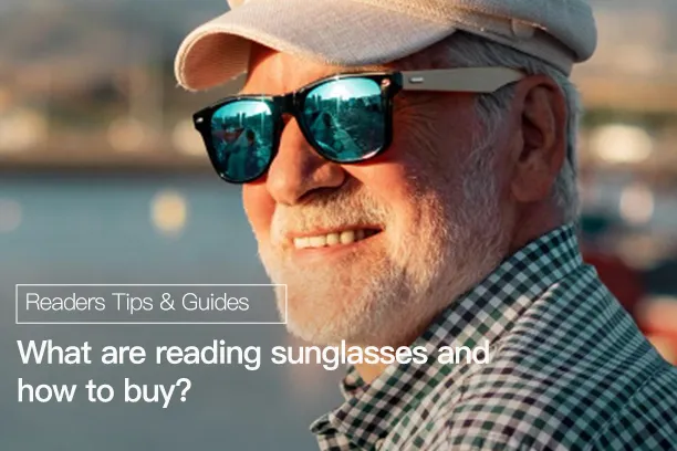 What are reading sunglasses and how to buy?