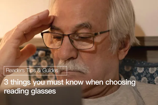 3 things you must know when choosing reading glasses