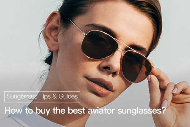 How to buy the best aviator sunglasses?