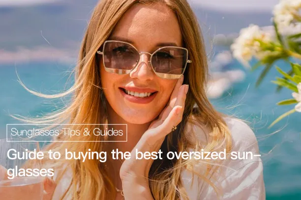 Guide to buying the best oversized sunglasses