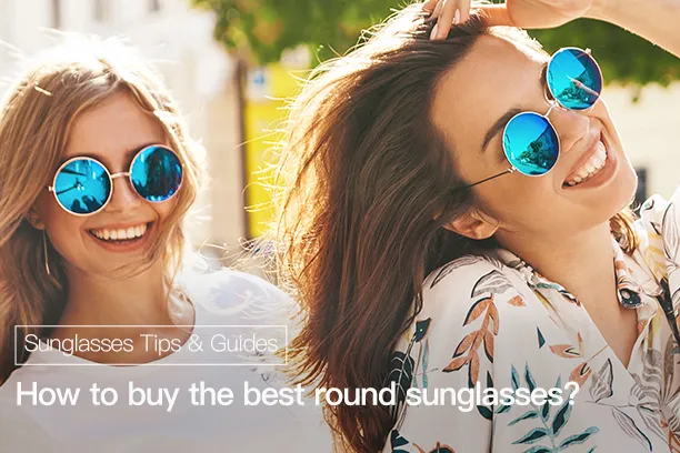 How to buy the best round sunglasses?