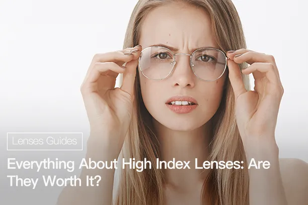 Everything about high index lenses: are they worth it?