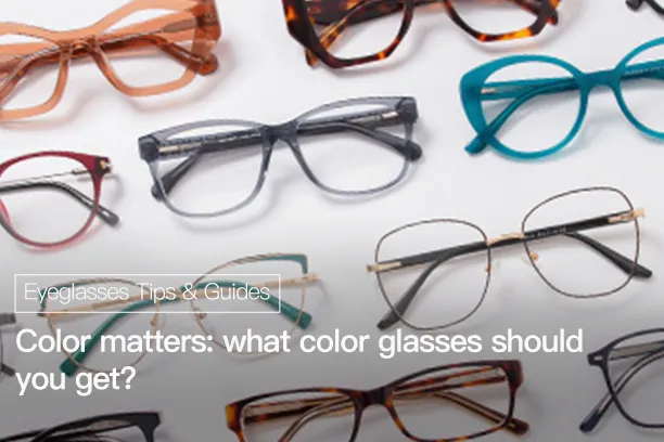 Color matters: what color glasses should you get?