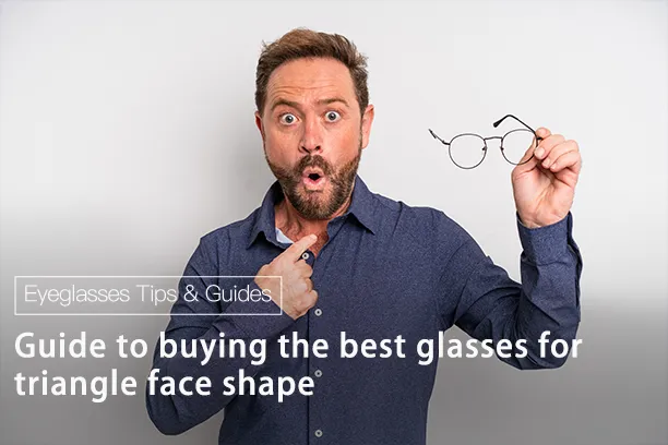 Guide to buying the best glasses for triangle face shape