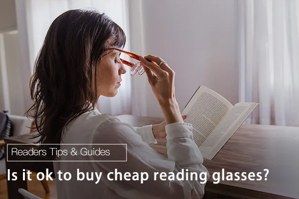 Is it ok to buy cheap reading glasses?