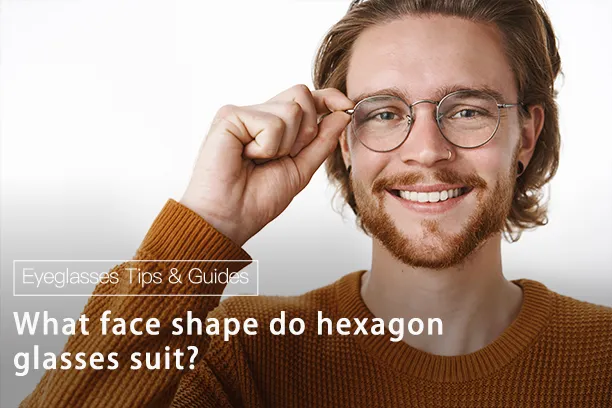 What face shape do hexagon glasses suit?